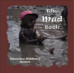 Click here to access a copy of The Mud Book by Discovery Children's Centre
